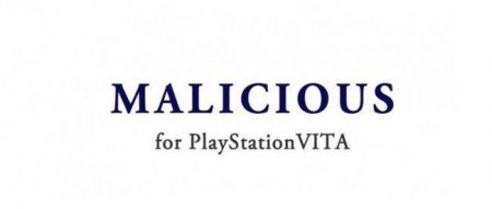 Malicious Rebirth совсем скоро на PS Vita